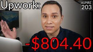 How I Lost $804.40 On Upwork? | Aspire 203