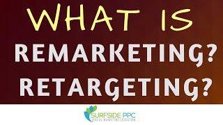 What is Remarketing? What is Retargeting? Remarketing and Retargeting Explained For Beginners