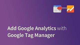 How to Add Google Analytics Tracking with Google Tag Manager
