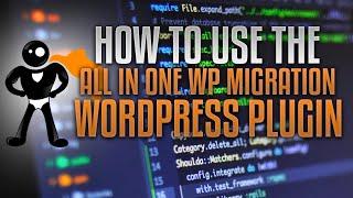 How To Use The All-in-One WP Migration Plugin To Export/Import Your WordPress Website