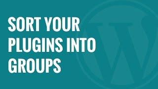 How to Sort Your WordPress Plugins into Groups