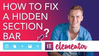 How To Fix a Hidden Section Bar In Elementor