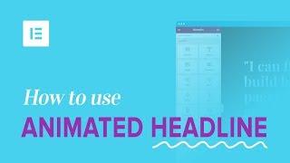 How to Use Animated Headline In Elementor Pro