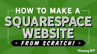 How To Make a Squarespace Website - A Complete Step-by-Step Guide (2020)
