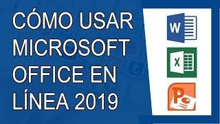 Cómo Usar Microsoft Office Online 2019