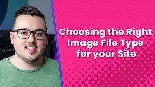 JPG or PNG or GIF: Choosing the Right Image File Type for your Site