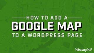 How To Add A Google Map To A WordPress Page (With Ease!)