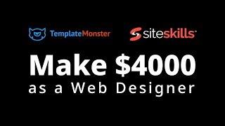 Make $4000 as a Web Designer - Webinar by SiteSkills and TemplateMonster