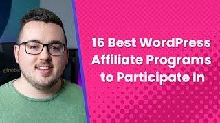16 Best WordPress Affiliate Programs to Participate In