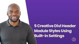 5 Creative Divi Header Module Styles You Can Achieve
