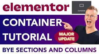 Elementor Container Tutorial | No More Sections And Columns