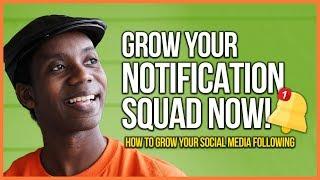 How to Get More Followers on Social Media By Growing a Notification Squad