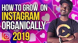 HOW TO GROW ON INSTAGRAM 2019 ORGANICALLY WITH REAL FOLLOWERS