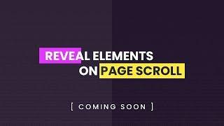 Reveal Elements On Scroll | Coming Soon