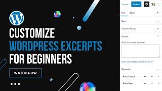 How to Customize WordPress Excerpts For Beginners - No Coding or Plugin Required