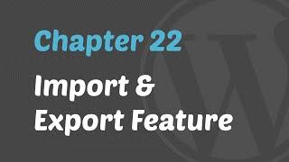 WordPress 101 - Import & Export Feature