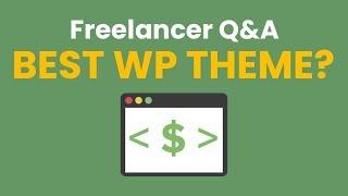 Freelancer Q&A: What WordPress Theme Do You Recommend?