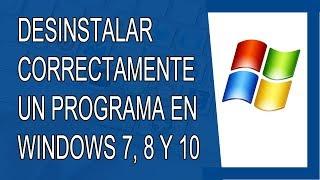 Cómo Desinstalar un Programa en Windows 7, 8 y 10