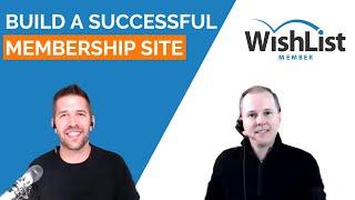Wishlist Member Co-Founder Explains How to Build a Successful Membership Site on WordPress
