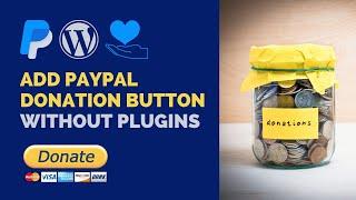 How To CREATE and ADD PAYPAL DONATION BUTTON To WordPress Without Plugins