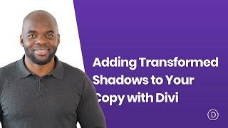 Adding Transformed Shadows to Your Copy with Divi