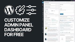 How To Customize WordPress Admin Panel For Free? - Dashboard Personalization Tutorial