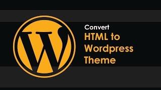 Convert HTML to Wordpress Theme - Part 1