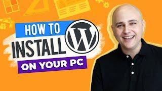 How To Install WordPress On Your Local Computer & Migrate To Live Web Hosting