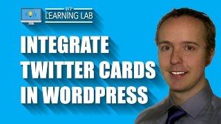 NEW 2015 Twitter Cards in Wordpress: How To Integrate Twitter Cards With WordPress | WP Learning Lab