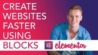 Create Websites Faster Using Blocks | Elementor 2.0