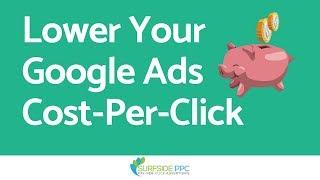 6 Ways To Lower Google Ads CPC - How To Decrease Your AdWords Cost-Per-Click