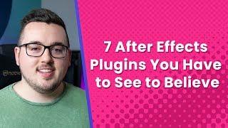 7 After Effects Plugins You Have to See to Believe