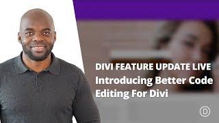Divi Feature Update LIVE - Introducing Better Code Editing For Divi