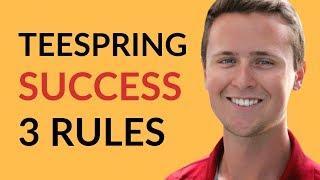 Teespring - Top 3 Teespring Tips For SUCCESS