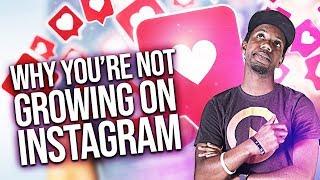 5 REASONS YOU'RE NOT GROWING ON INSTAGRAM | HOW TO GROW ON INSTAGRAM
