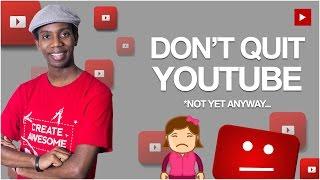 How To Not Quit YouTube and Burnout | Should I Quit YouTube?