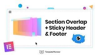 Overlapping Sections + Sticky Header and Footer with Elementor Pro. Elementor pro tutorial