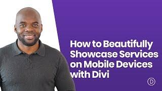 How to Beautifully Showcase Services on Mobile Devices with Divi