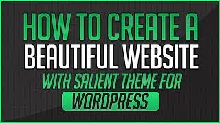 How To Create A Beautiful Website With Salient Theme For WordPress
