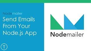 Nodemailer - Send Emails From Your Node.js App