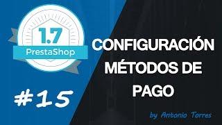 Curso PrestaShop 1.7 #15 Configurar métodos de pago