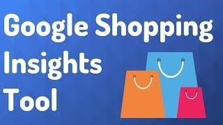 Google Shopping Insights Tool - New Shopping Insights Tool Shows Google Search Trends