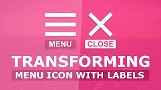 Transforming Menu Icon With Labels -  Animated Transforming Toggle Menu Effect Tutorials