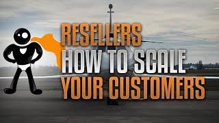 Resellers: How To Scale Your Customers When They Need More Resources