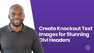 How to Create Knockout Text Images for Stunning Divi Headers