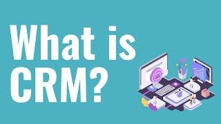 What is CRM? CRM Explained For Beginners
