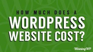 How Much Does A WordPress Website – Really – Cost?