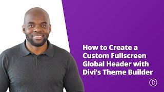 How to Create a Custom Fullscreen Global Header with Divi’s Theme Builder