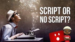 Should You Use a Script for Your YouTube Videos?