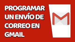 Cómo Programar un Envío de Correo en Gmail 2020 (Agosto 2020)